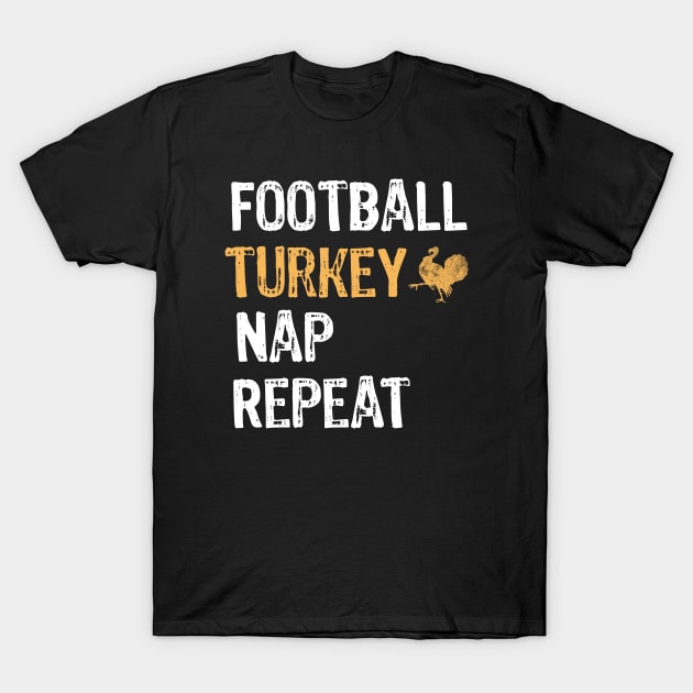 Football Turkey Nap Repeat - Funny Thanksgiving Gift T-Shirt by Teesamd